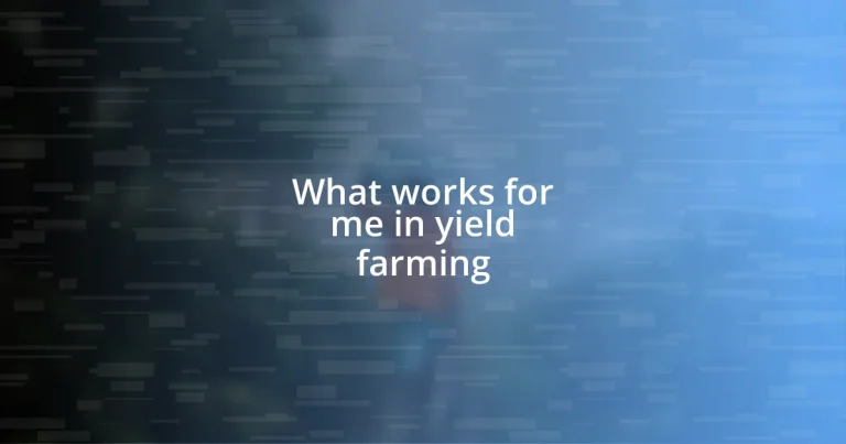 What works for me in yield farming