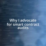 Why I advocate for smart contract audits