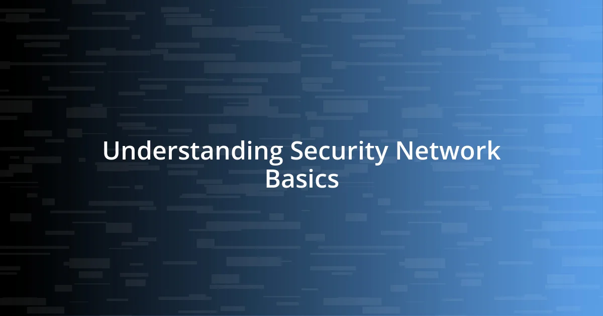 Understanding Security Network Basics