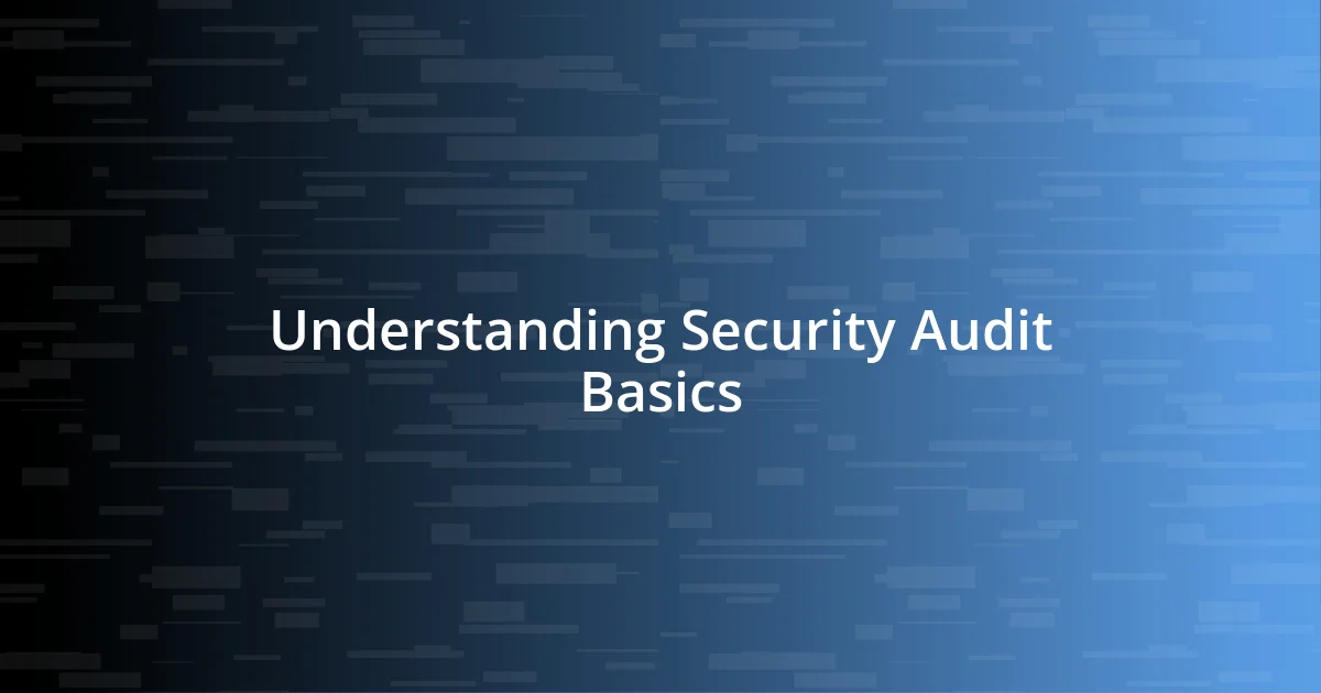 Understanding Security Audit Basics