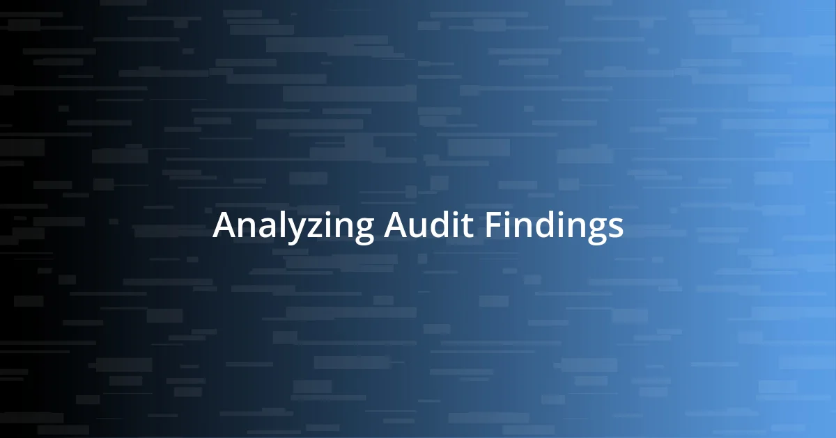 Analyzing Audit Findings