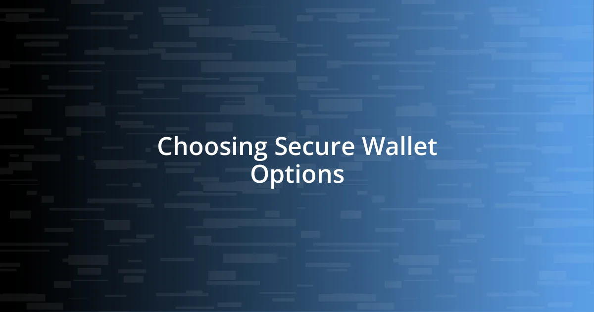 Choosing Secure Wallet Options