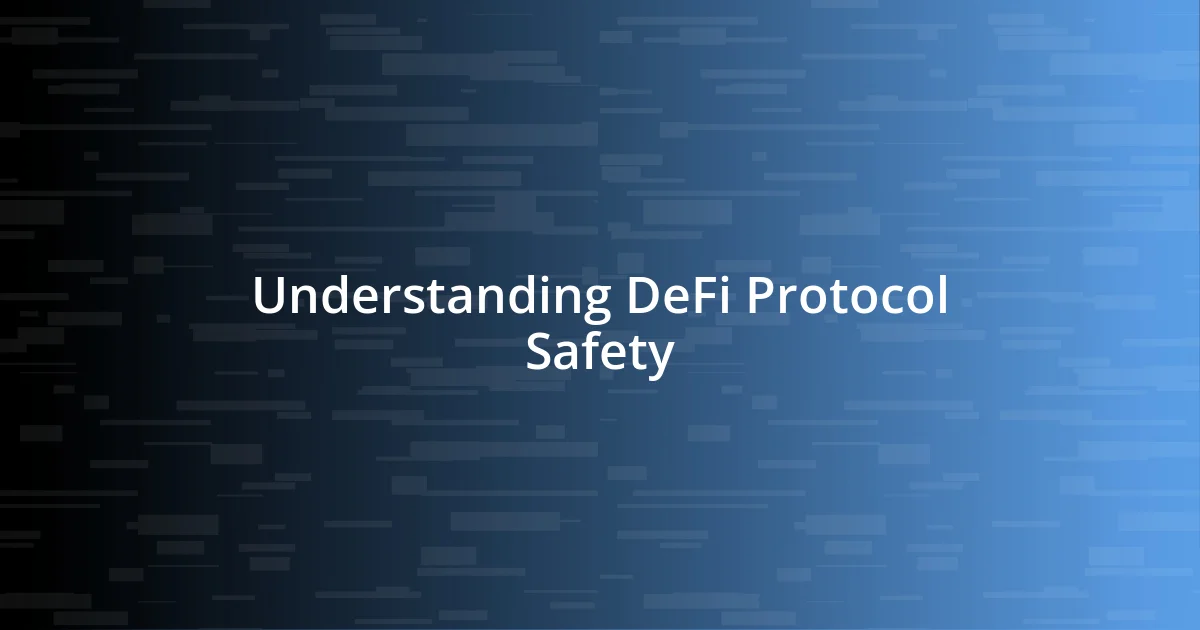 Understanding DeFi Protocol Safety