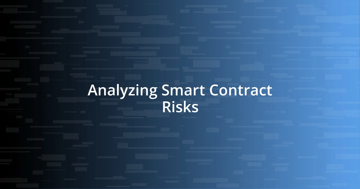 Analyzing Smart Contract Risks