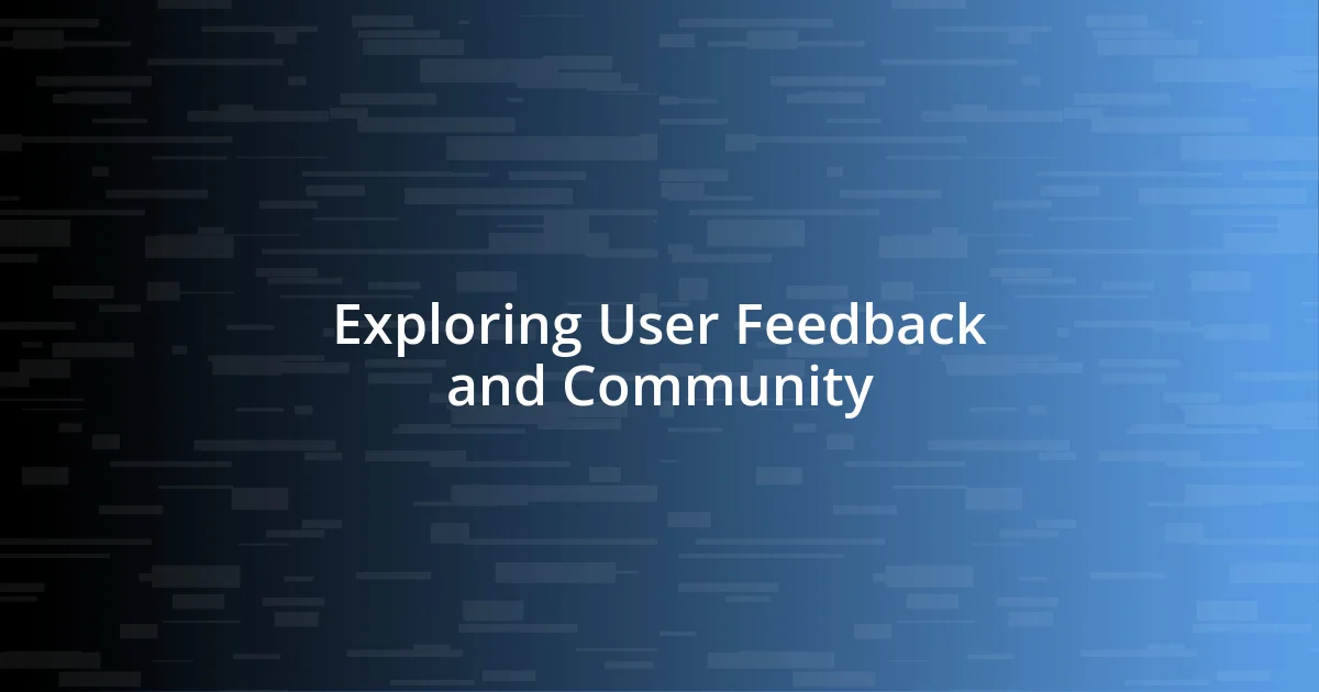 Exploring User Feedback and Community