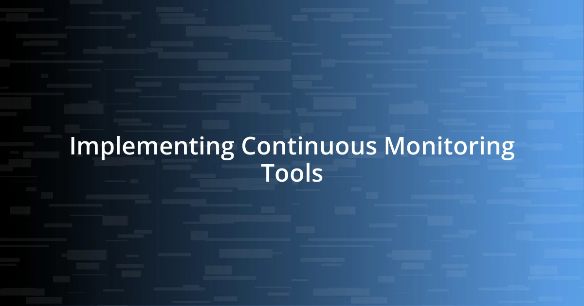 Implementing Continuous Monitoring Tools