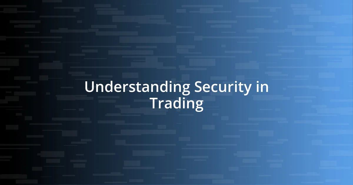 Understanding Security in Trading