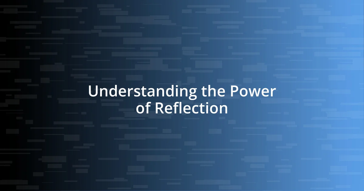 Understanding the Power of Reflection