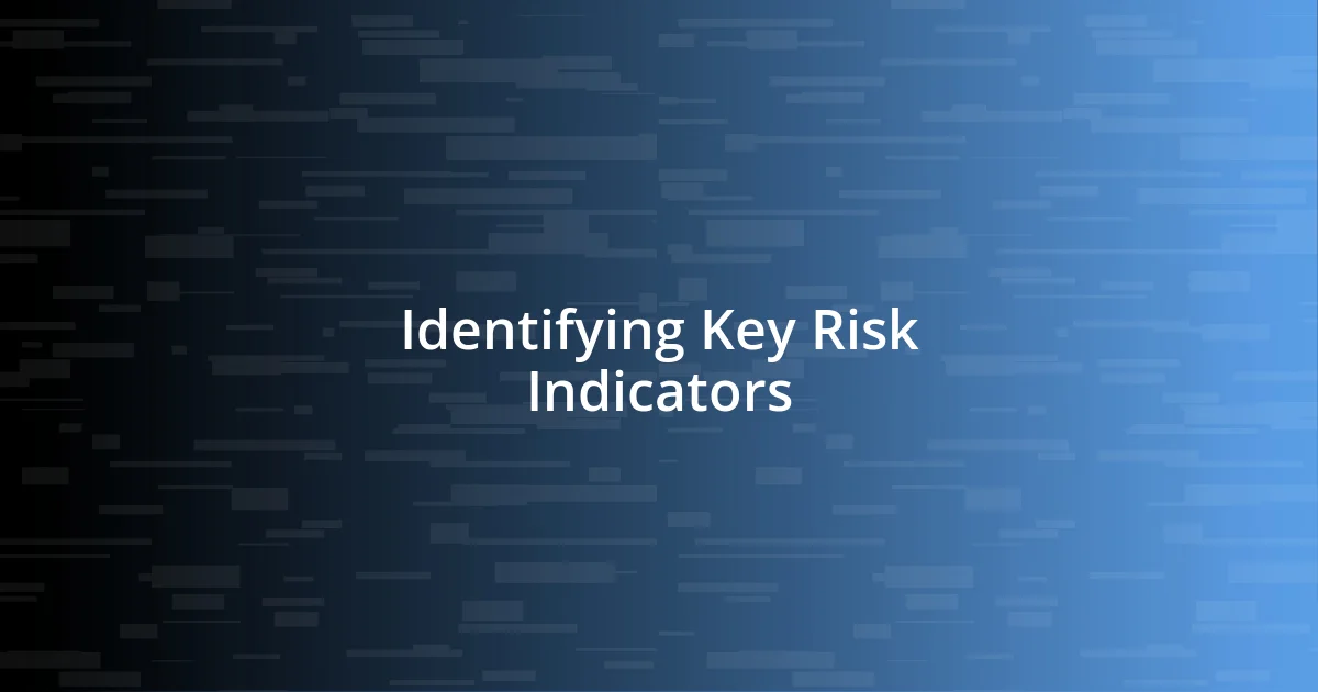 Identifying Key Risk Indicators