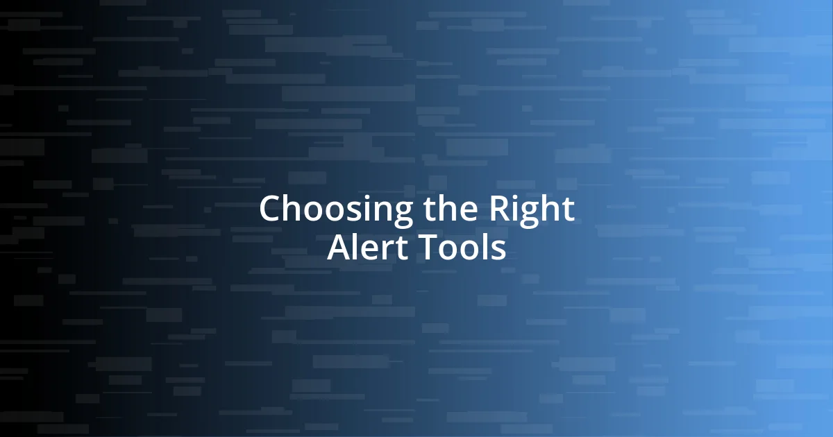 Choosing the Right Alert Tools