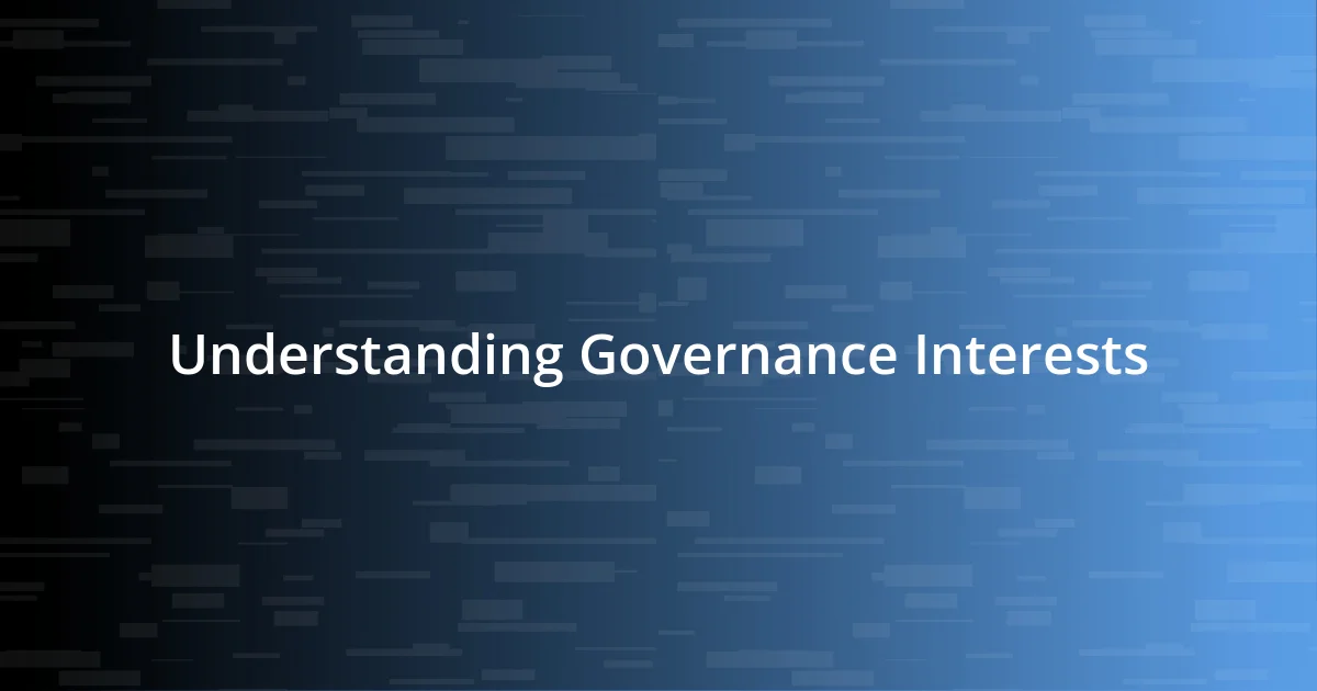 Understanding Governance Interests