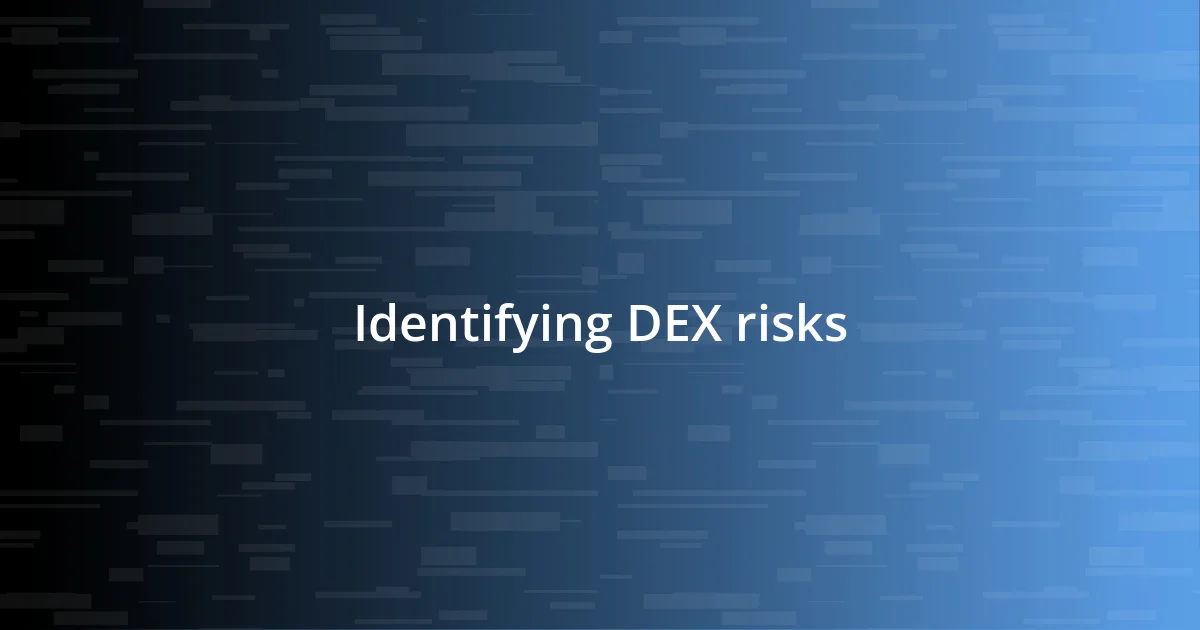 Identifying DEX risks