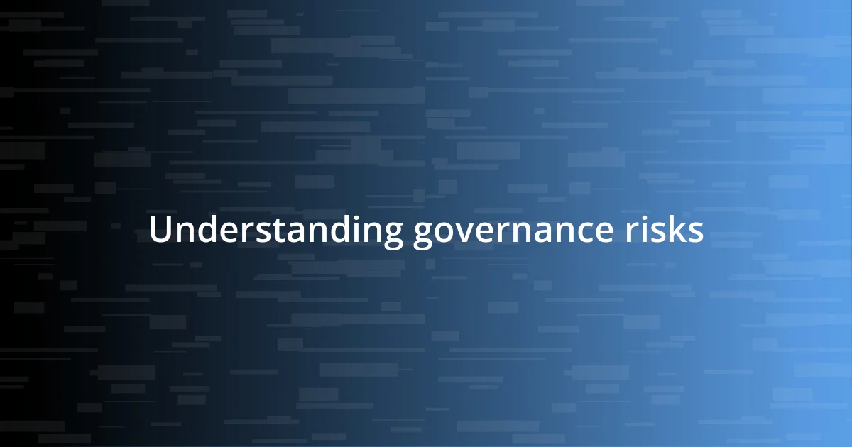 Understanding governance risks