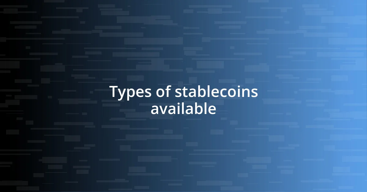 Types of stablecoins available