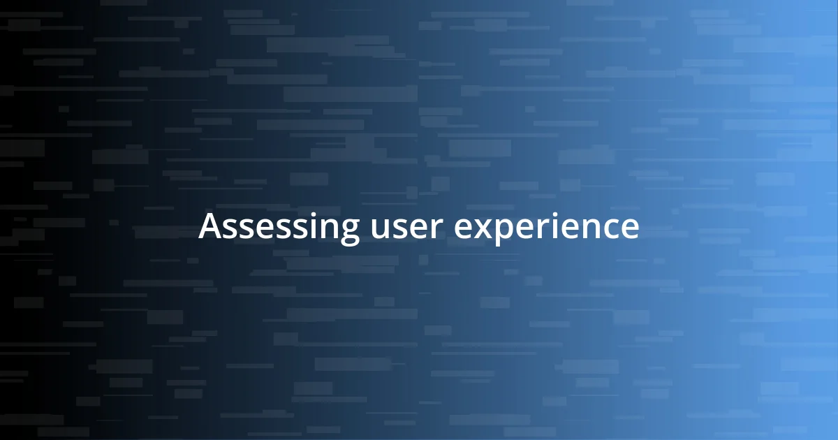 Assessing user experience