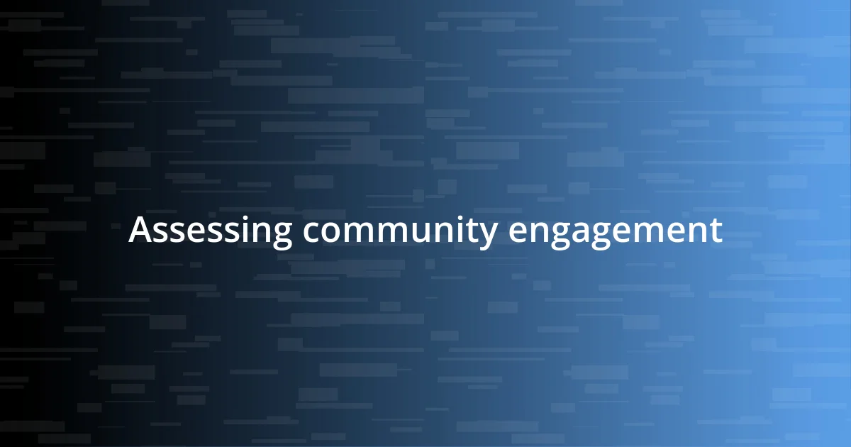 Assessing community engagement