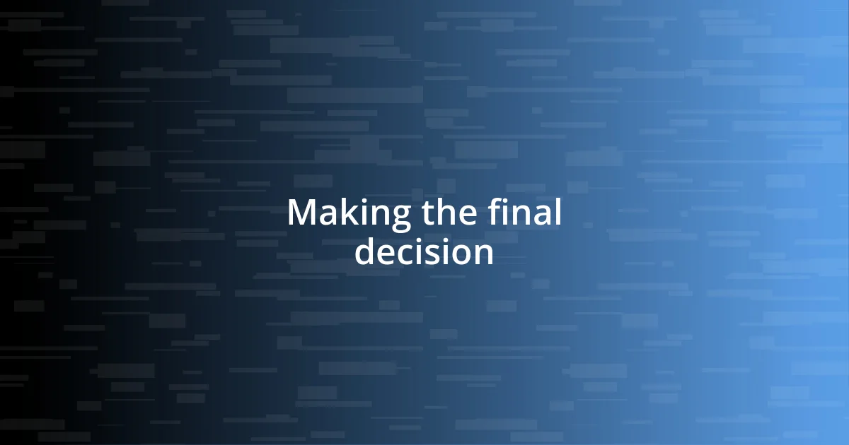 Making the final decision