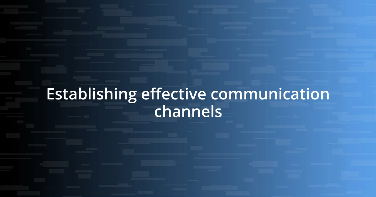 Establishing effective communication channels