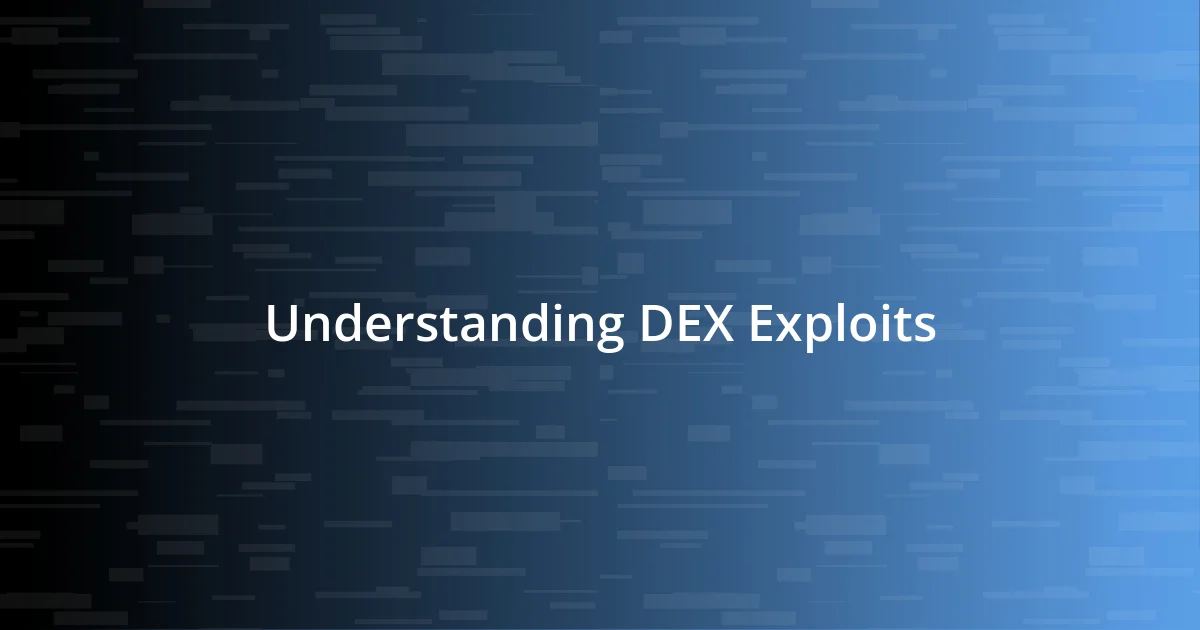 Understanding DEX Exploits