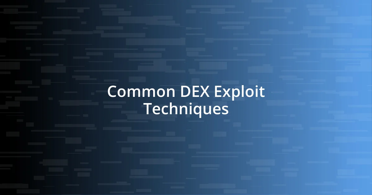 Common DEX Exploit Techniques