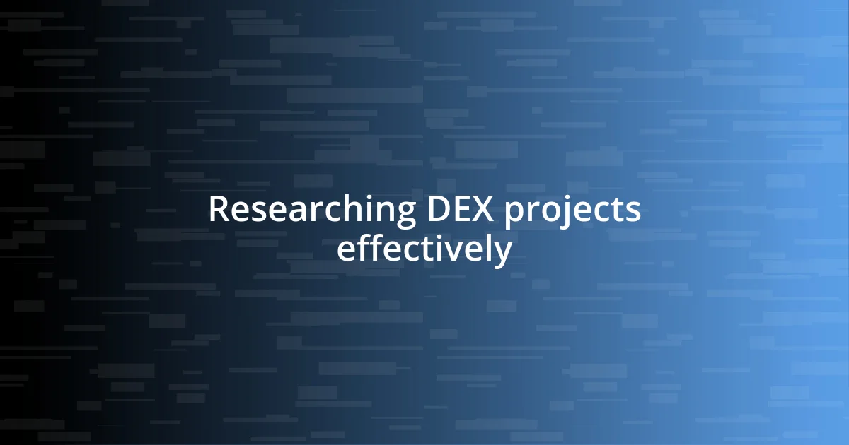 Researching DEX projects effectively