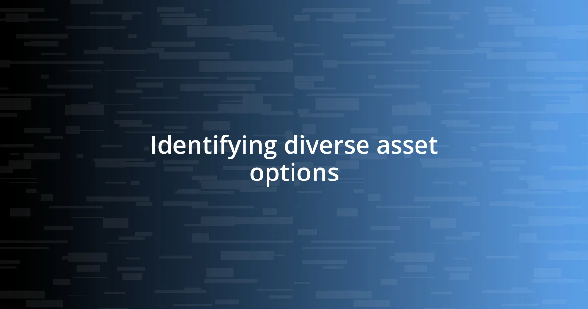 Identifying diverse asset options