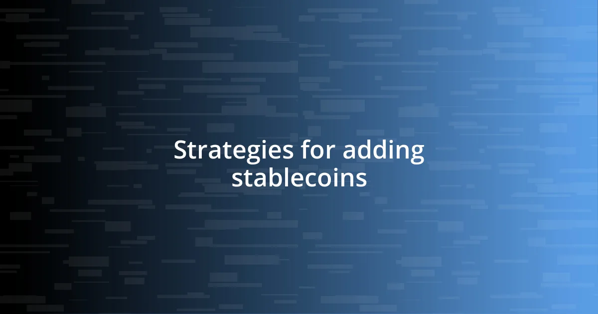 Strategies for adding stablecoins