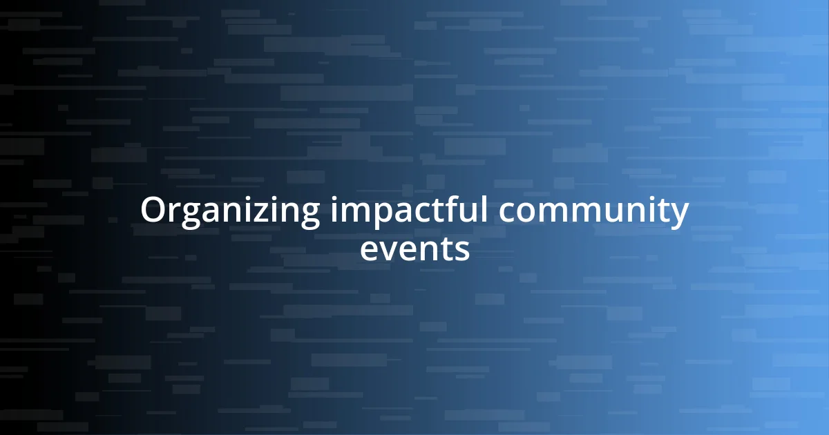 Organizing impactful community events