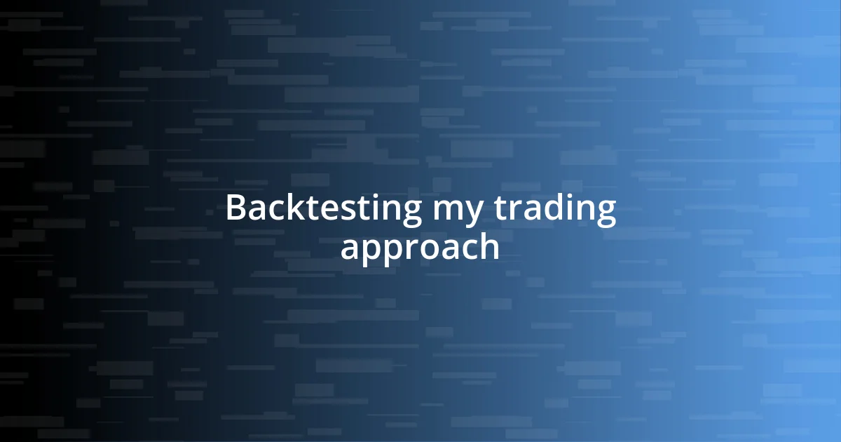 Backtesting my trading approach