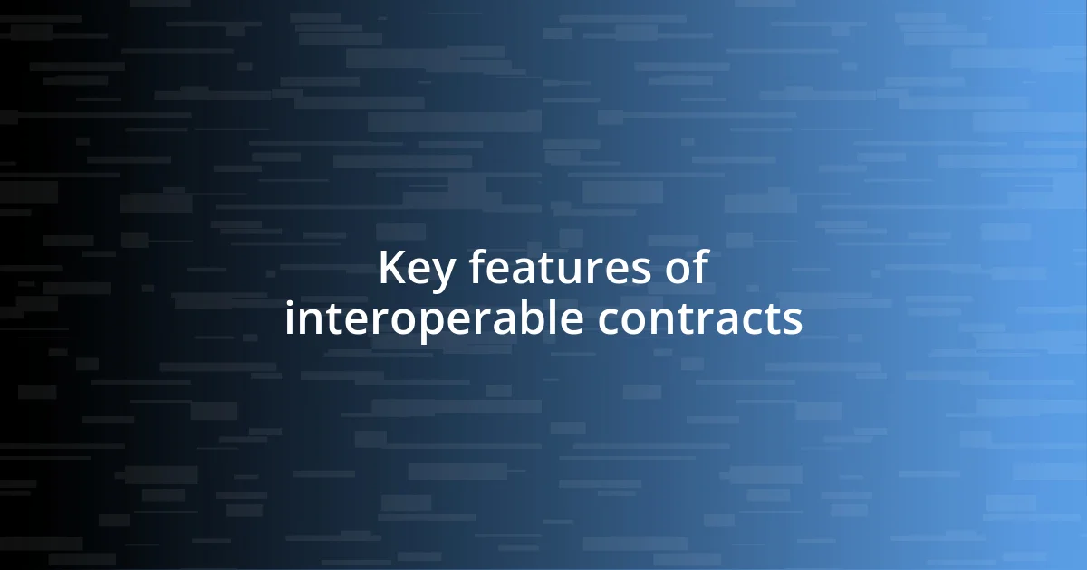 Key features of interoperable contracts