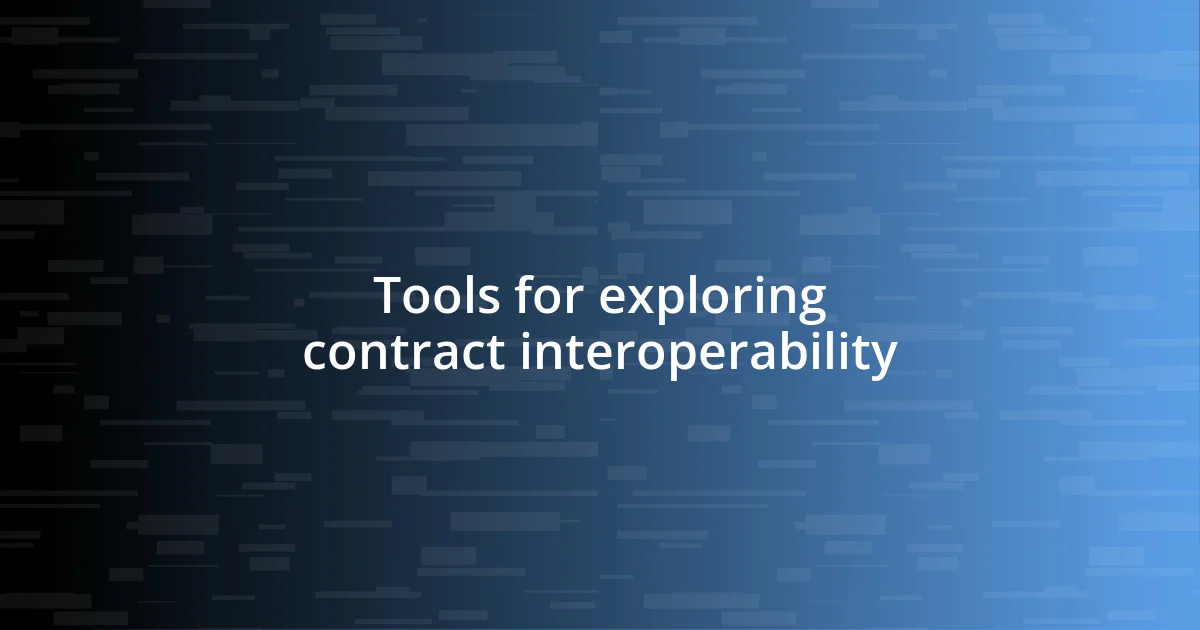 Tools for exploring contract interoperability