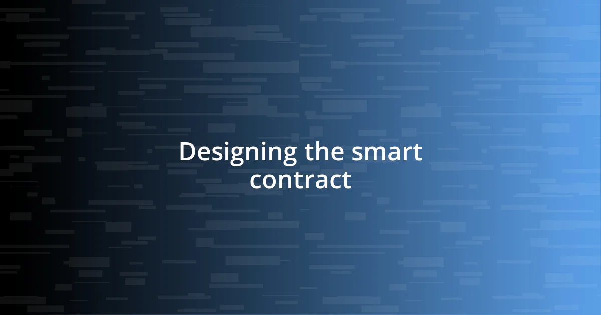 Designing the smart contract