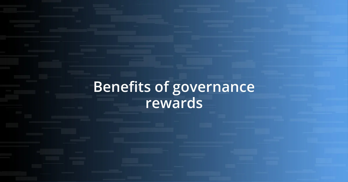 Benefits of governance rewards