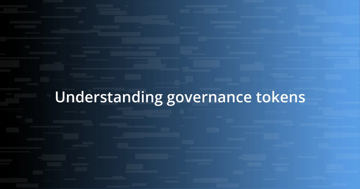 Understanding governance tokens