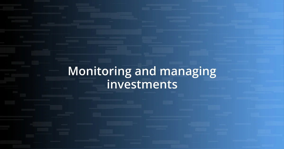 Monitoring and managing investments