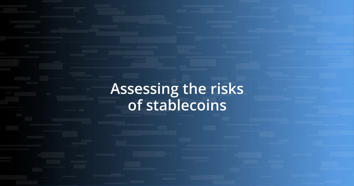 Assessing the risks of stablecoins