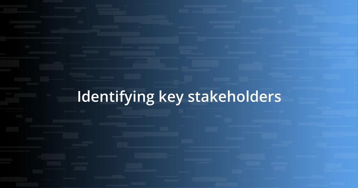 Identifying key stakeholders