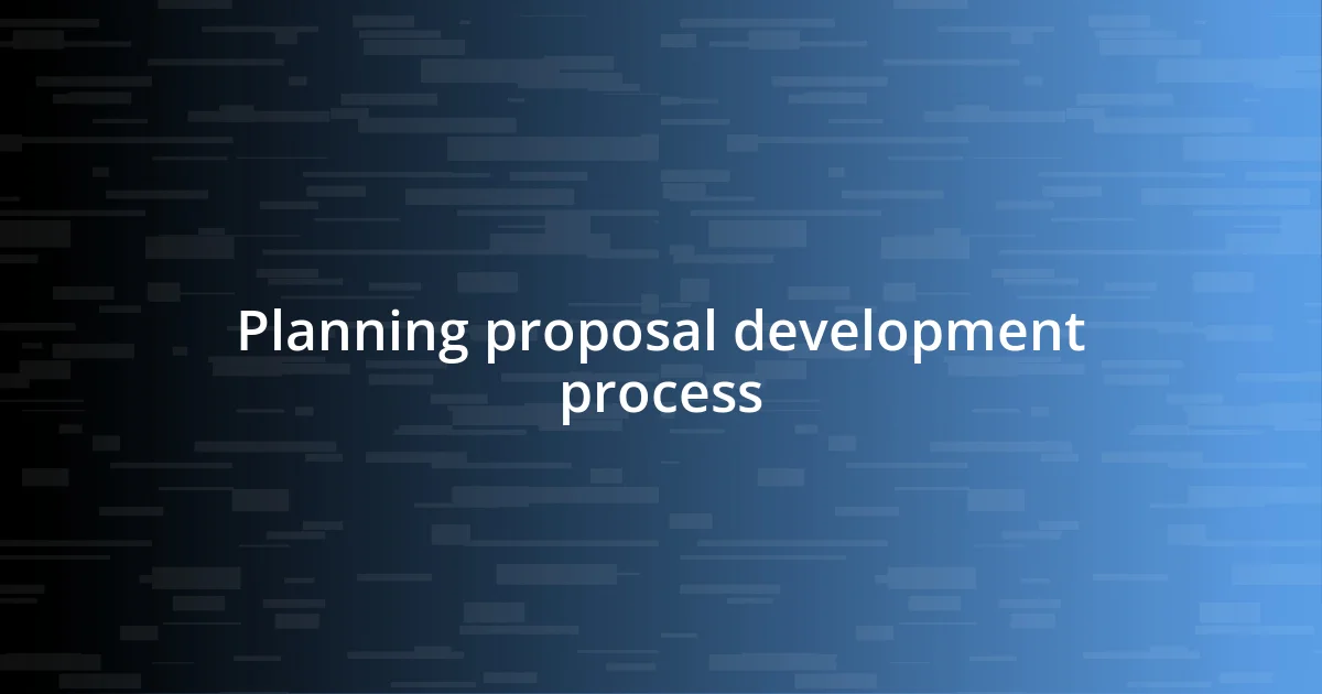 Planning proposal development process