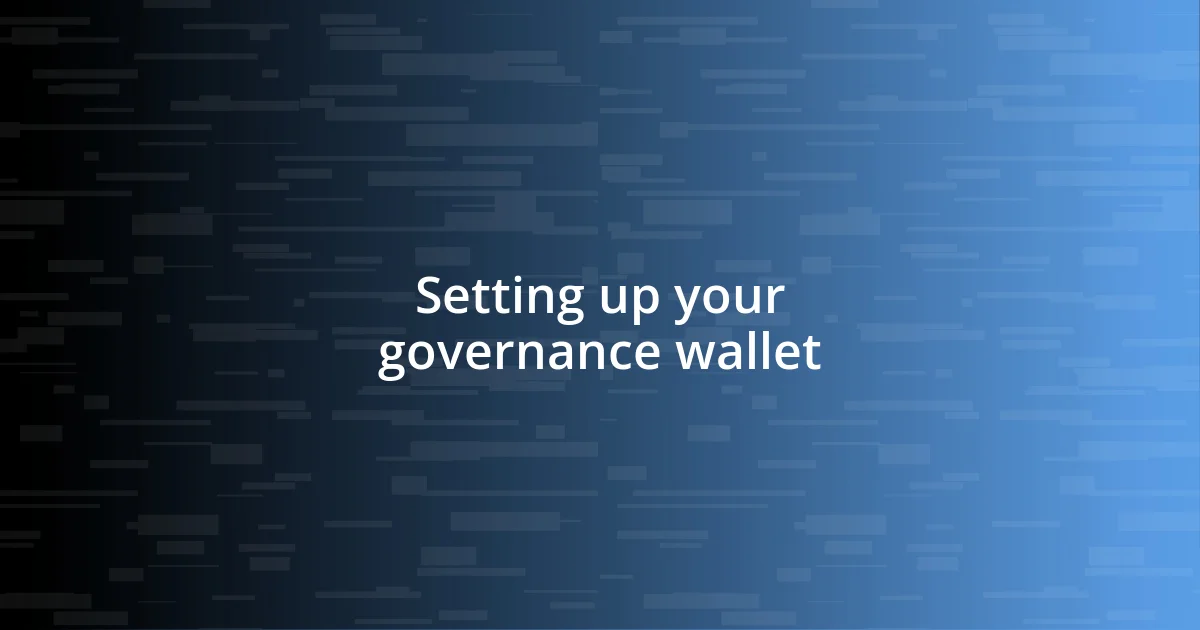 Setting up your governance wallet