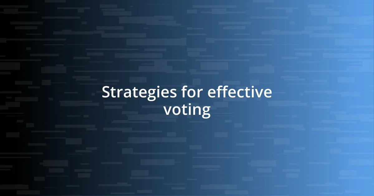 Strategies for effective voting