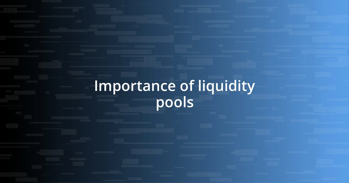 Importance of liquidity pools