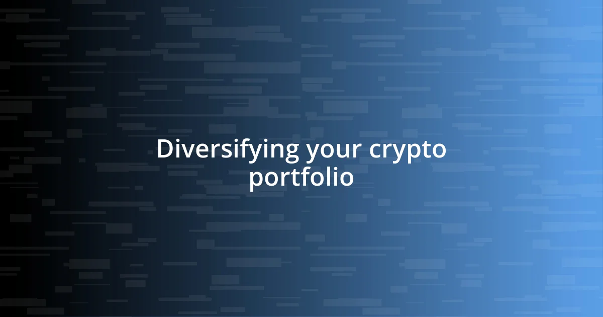 Diversifying your crypto portfolio