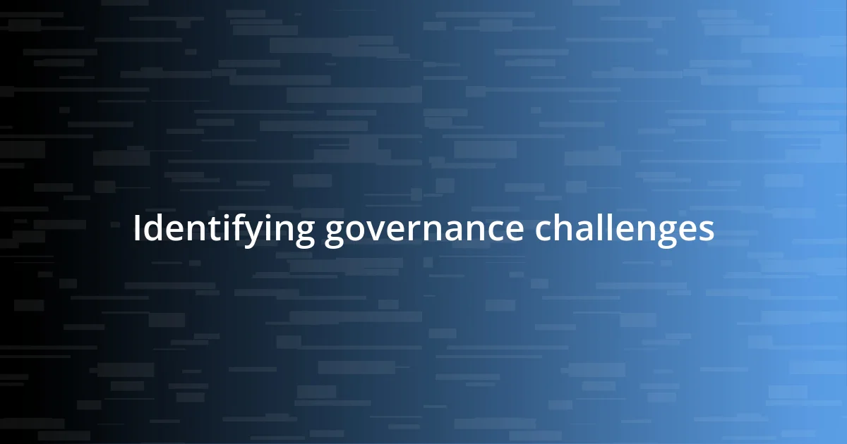 Identifying governance challenges