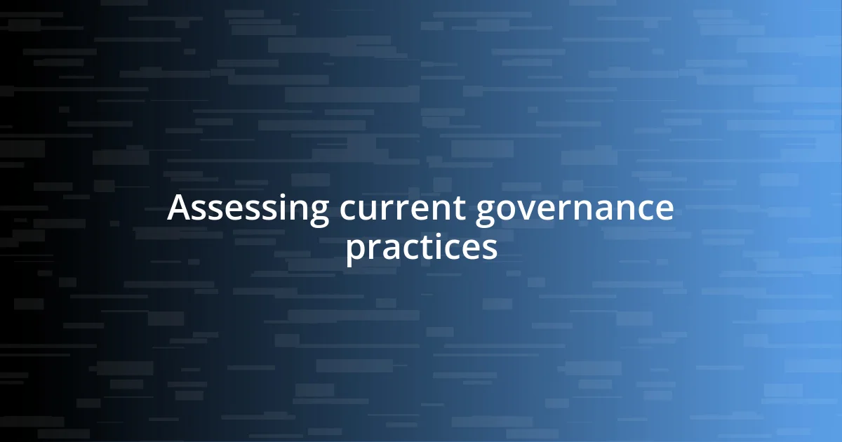 Assessing current governance practices