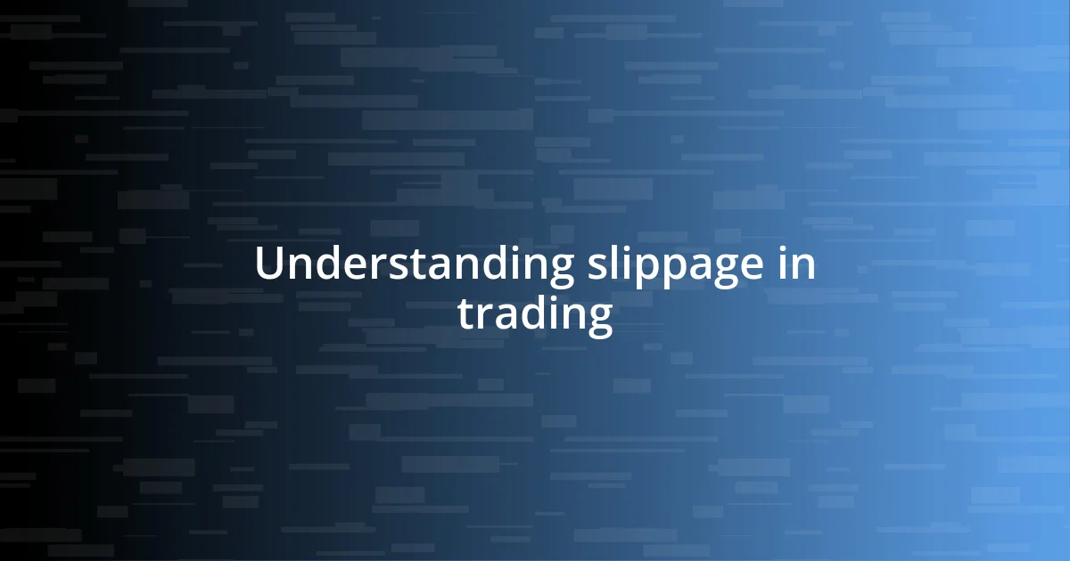 Understanding slippage in trading