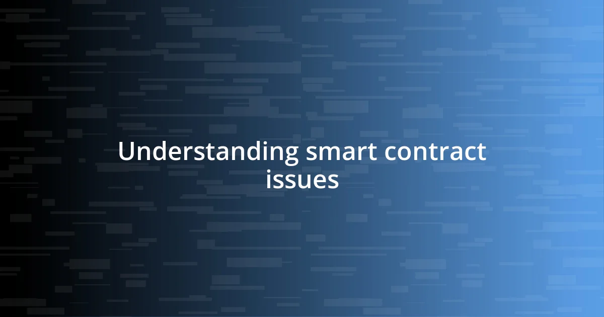 Understanding smart contract issues