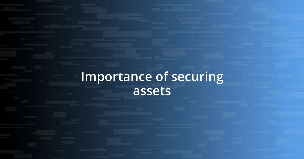 Importance of securing assets