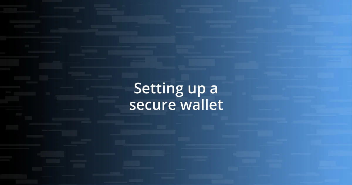 Setting up a secure wallet