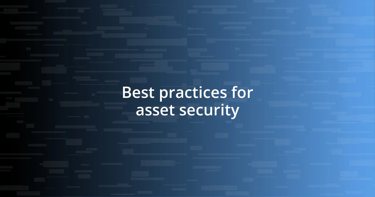 Best practices for asset security