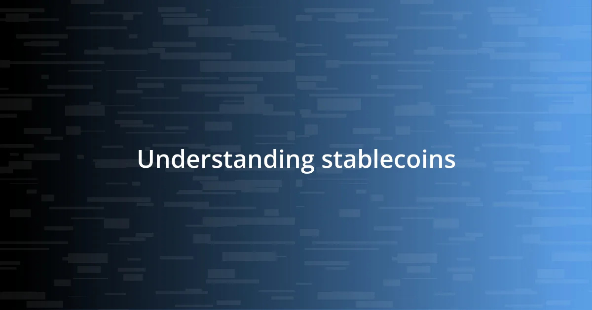 Understanding stablecoins